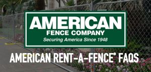 American Rent-A-Fence® FAQs